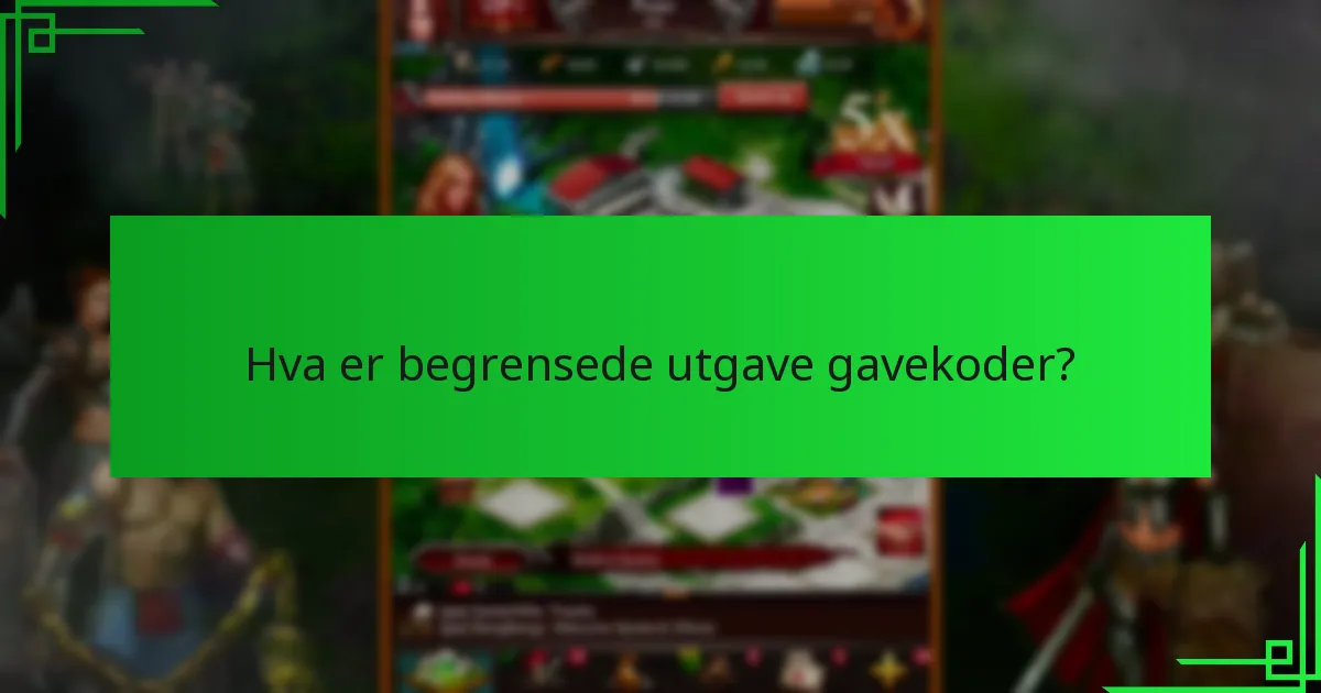 Hvordan kan jeg skaffe begrensede utgave gavekoder?