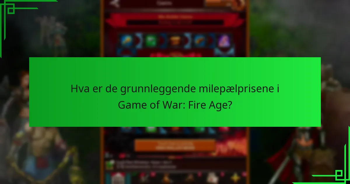 Hvordan kan spillere oppnå milepælpriser i Game of War: Fire Age?