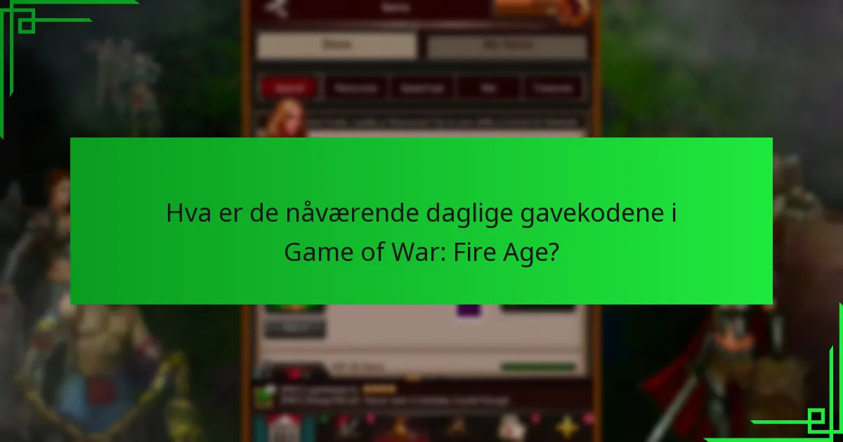 Hvordan innløse gavekoder i Game of War: Fire Age?