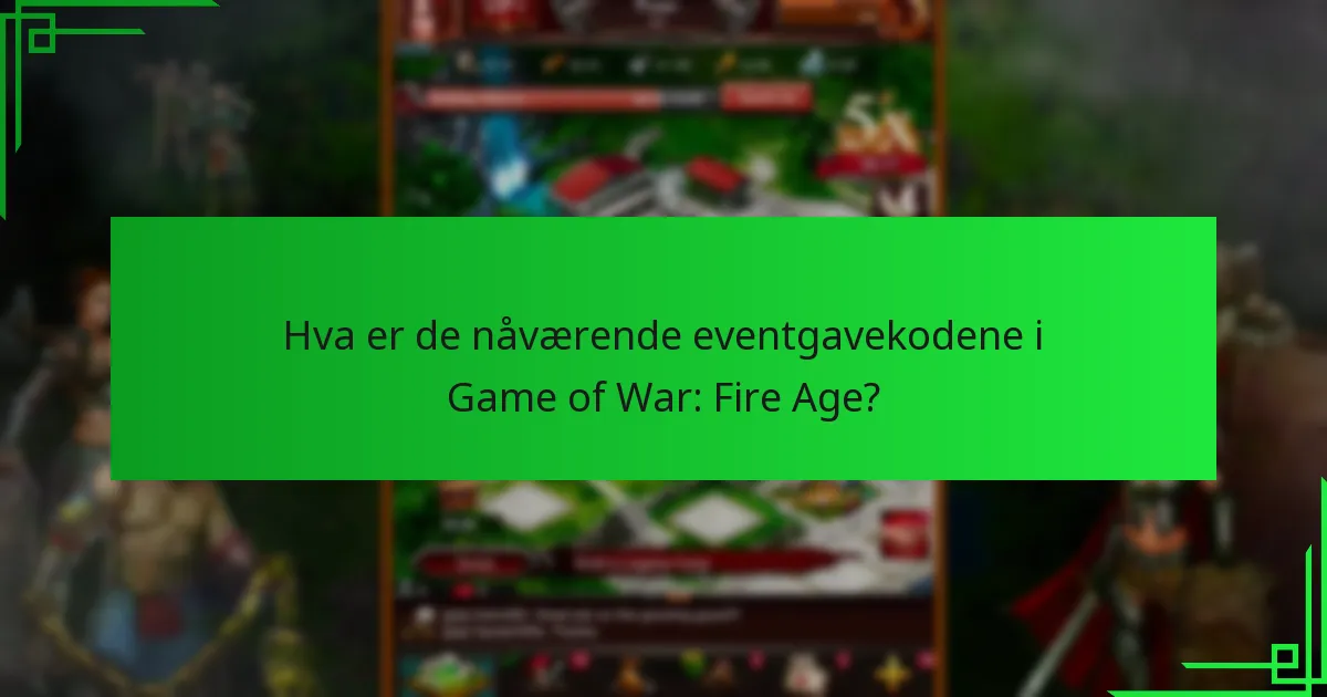 Hvordan innløse eventgavekoder i Game of War: Fire Age?