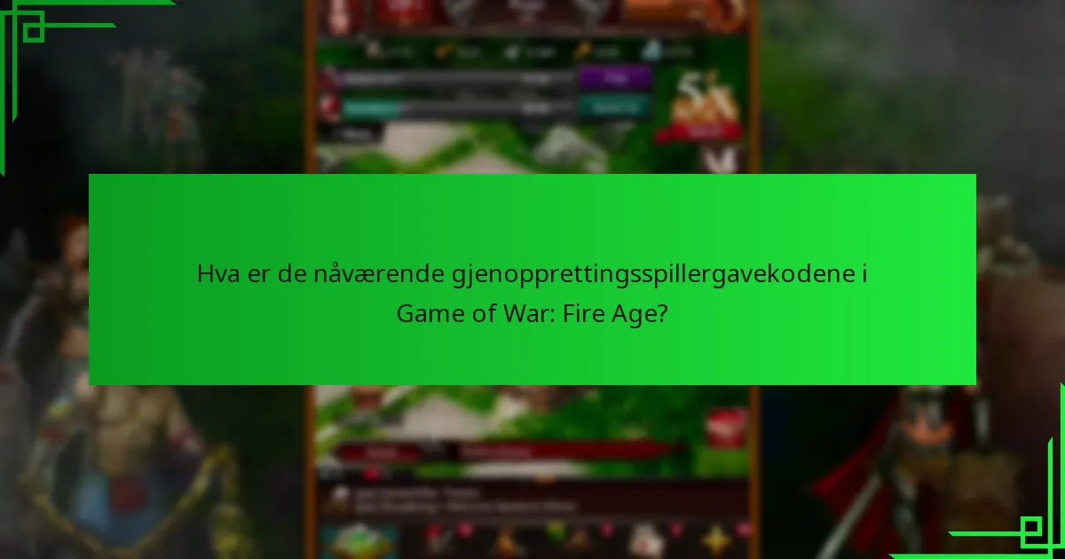 Hvordan innløse gavekoder i Game of War: Fire Age?