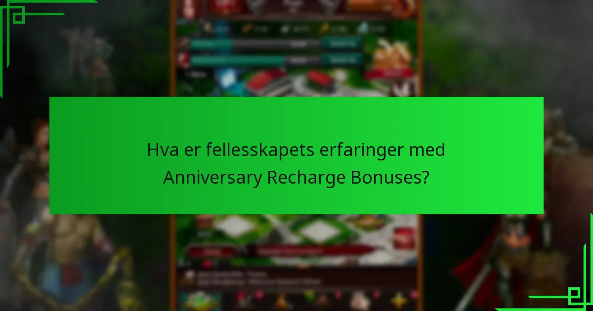 Hvilke strategier maksimerer fordelene med Anniversary Recharge Bonuses?