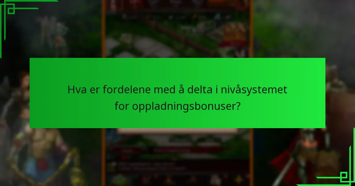 Hvordan fungerer nivåsystemet for oppladningsbonuser?