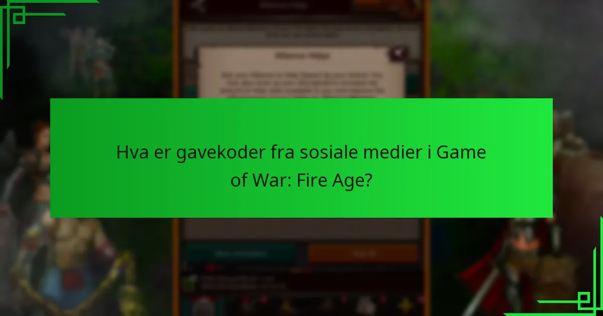 Hvordan innløse gavekoder i Game of War: Fire Age?