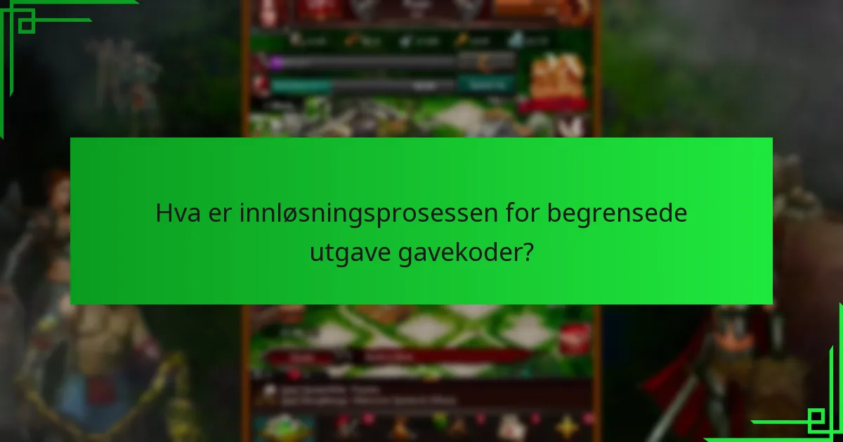 Hva er innløsningsprosessen for begrensede utgave gavekoder?