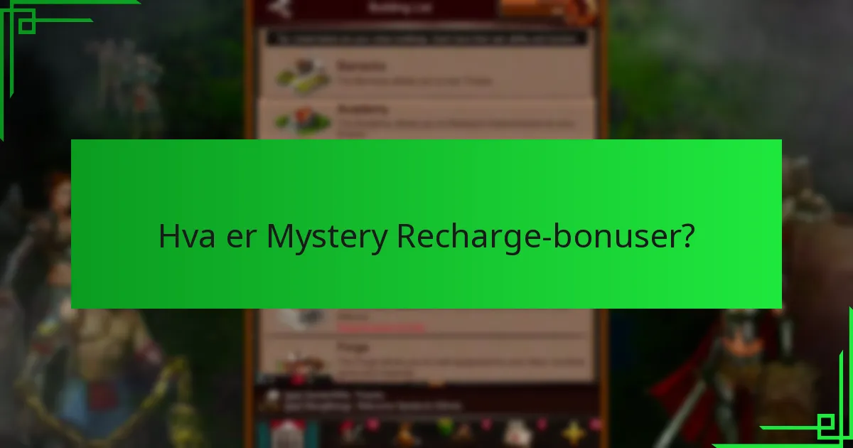 Hvilke typer belønninger kan du forvente fra Mystery Recharge-bonuser?