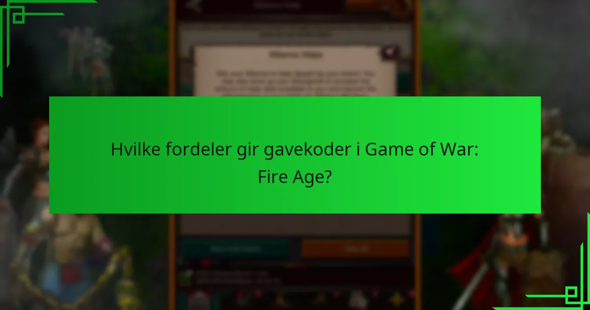 Hvordan innløse gavekoder i Game of War: Fire Age?