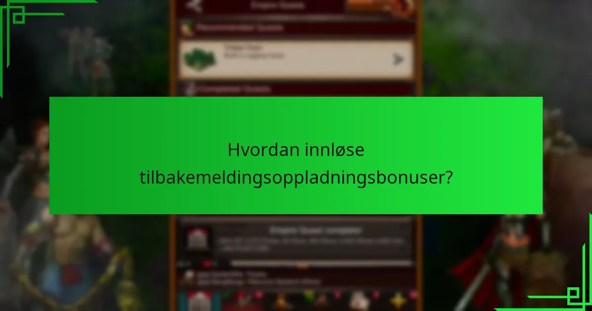 Hvordan innløse tilbakemeldingsoppladningsbonuser?