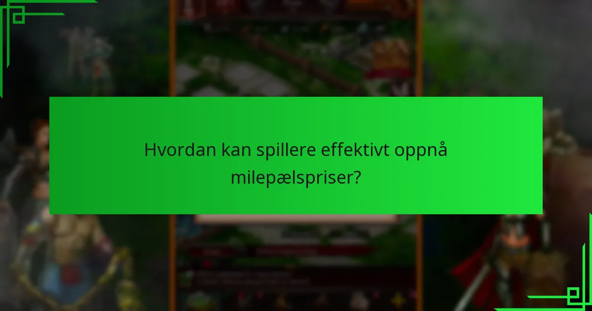 Hvilke nylige oppdateringer har påvirket milepælspriser?