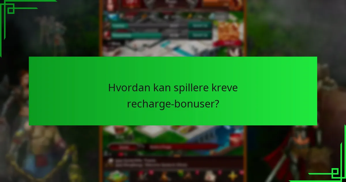 Hva er vilkårene og betingelsene knyttet til recharge-bonuser?
